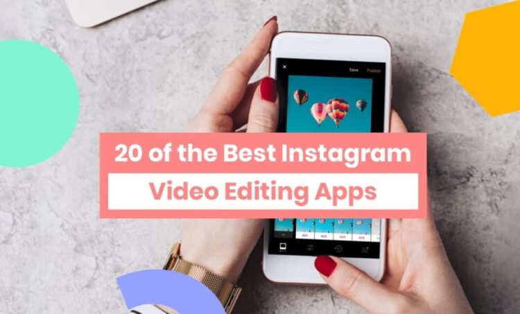 Best Video Editings Apps for Instagram