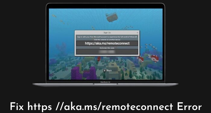 How To Fix Aka Ms Remoteconnect Error Minecraft Techfandu