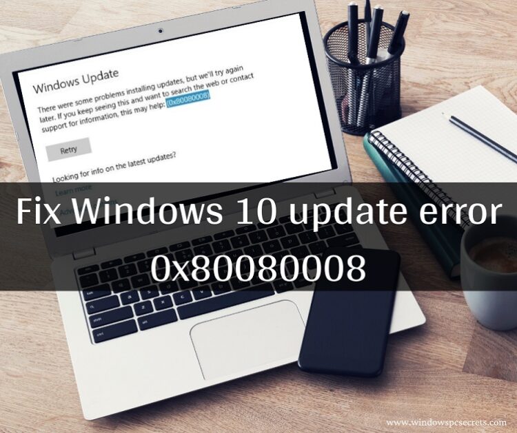 Solve Error 0x80080008 on Windows