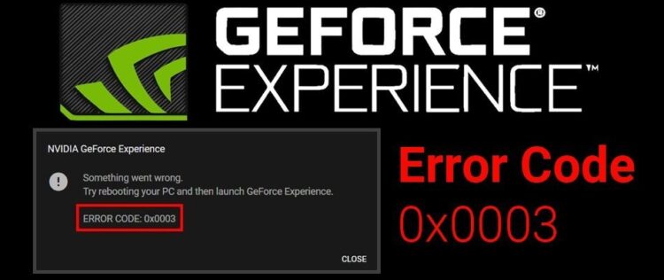 Geforce Experience Error Code 0x0003